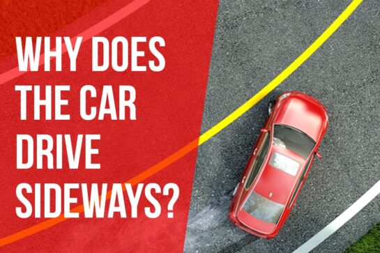 Why does the car drive sideways?
